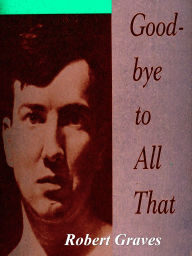 Title: Good-Bye to All That, Author: Robert Graves