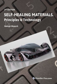 Title: Self-Healing Materials: Principles and Technology, Author: George Wypych