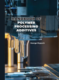 Title: Handbook of Polymer Processing Additives, Author: George Wypych