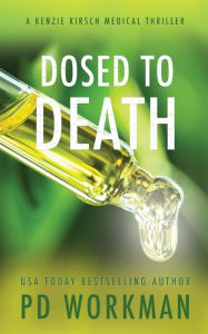 Title: Dosed to Death, Author: P D Workman