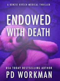 Title: Endowed with Death, Author: P D N Workm