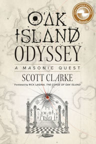 Title: Oak Island Odyssey: A Masonic Quest, Author: Scott Clarke