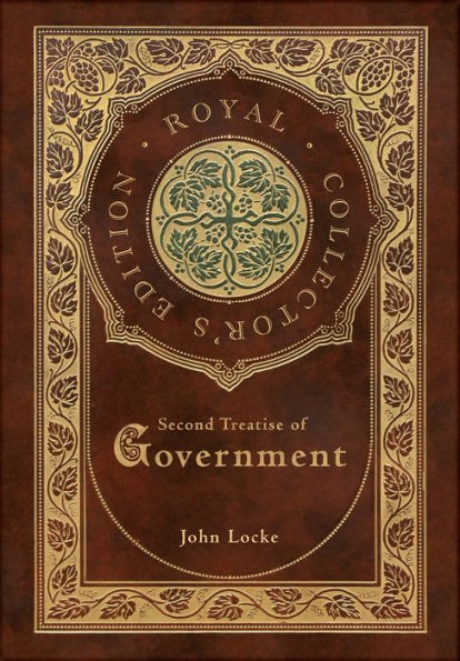 Second Treatise of Government (Royal Collector's Edition) (Case Laminate Hardcover with Jacket)