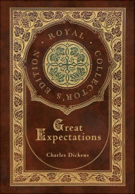 Title: Great Expectations (Royal Collector's Edition) (Case Laminate Hardcover with Jacket), Author: Charles Dickens