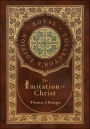 The Imitation of Christ (Royal Collector's Edition) (Annotated) (Case Laminate Hardcover with Jacket)