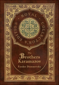 Title: The Brothers Karamazov (Royal Collector's Edition) (Case Laminate Hardcover with Jacket), Author: Fyodor Dostoevsky