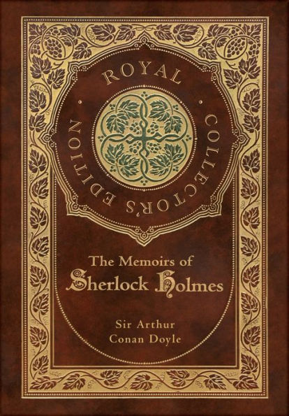 The Memoirs of Sherlock Holmes (Royal Collector's Edition) (Illustrated) (Case Laminate Hardcover with Jacket)