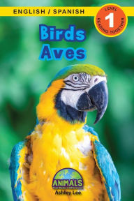 Title: Birds / Aves: Bilingual (English / Spanish) (Inglés / Español) Animals That Make a Difference! (Engaging Readers, Level 1), Author: Ashley Lee