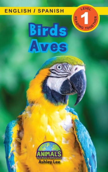 Birds / Aves: Bilingual (English / Spanish) (Inglés / Español) Animals That Make a Difference! (Engaging Readers, Level 1)