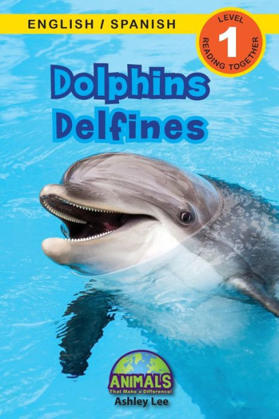 Dolphins / Delfines: Bilingual (English / Spanish) (Inglés / Español) Animals That Make a Difference! (Engaging Readers, Level 1)
