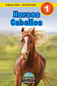 Title: Horses / Caballos: Bilingual (English / Spanish) (Inglés / Español) Animals That Make a Difference! (Engaging Readers, Level 1), Author: Ashley Lee