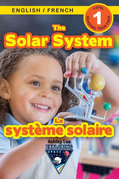 The Solar System: Bilingual (English / French) (Anglais / FranÃ¯Â¿Â½ais) Exploring Space (Engaging Readers, Level 1)