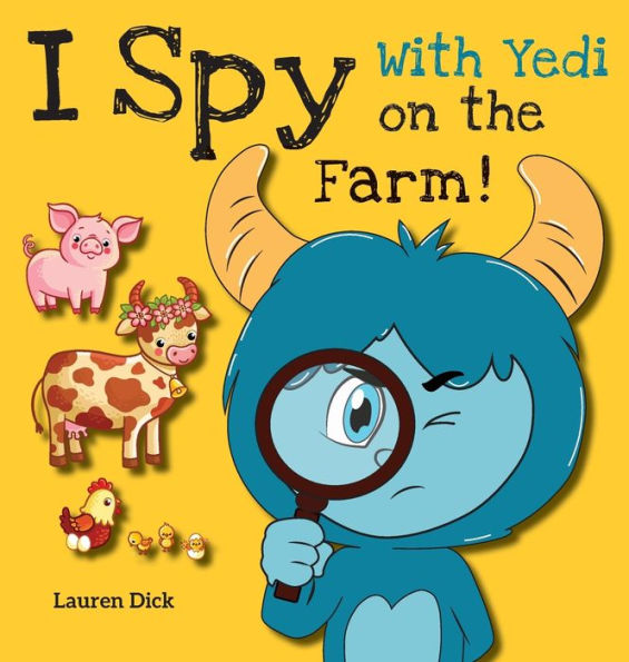 I Spy With Yedi on the Farm!: (Ages 3-5) Practice With Yedi! (I Spy, Find and Seek, 20 Different Scenes)