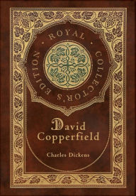Title: David Copperfield (Royal Collector's Edition) (Case Laminate Hardcover with Jacket), Author: Charles Dickens