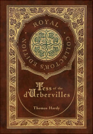 Title: Tess of the d'Urbervilles (Royal Collector's Edition) (Case Laminate Hardcover with Jacket), Author: Thomas Hardy