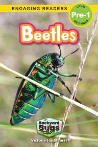 Title: Beetles: Backyard Bugs and Creepy-Crawlies (Engaging Readers, Level Pre-1), Author: Victoria Hazlehurst