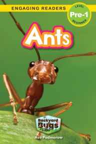 Title: Ants: Backyard Bugs and Creepy-Crawlies (Engaging Readers, Level Pre-1), Author: Ava Podmorow