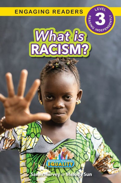 What is Racism?: Working Towards Equality (Engaging Readers, Level 3)