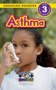 Title: Asthma: Understand Your Mind and Body (Engaging Readers, Level 3), Author: Sarah  Harvey