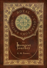 Title: The Longest Journey (Royal Collector's Edition) (Case Laminate Hardcover with Jacket), Author: E. M. Forster