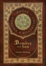 Title: Dombey and Son (Royal Collector's Edition) (Case Laminate Hardcover with Jacket), Author: Charles Dickens