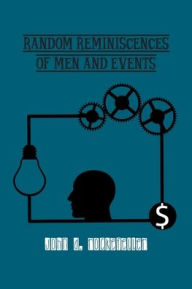 Title: Random Reminiscences of Men and Events, Author: John Rockefeller