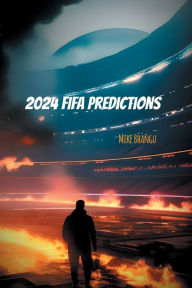 Title: 2024 FIFA Predictions, Author: Mike Bhangu