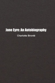 Jane Eyre: An Autobiography