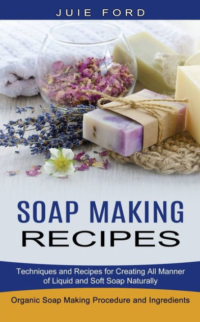 The Robb Recipe: A flexible formulation for natural soap - Issuu