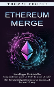 Title: Ethereum Merge: Second-biggest Blockchain Has Completed From 