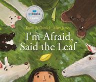 Title: I'm Afraid, Said the Leaf, Author: Danielle Daniel