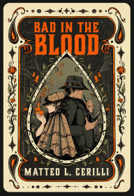 Title: Bad in the Blood, Author: Matteo L. Cerilli
