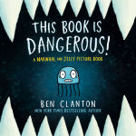 Alternative view 1 of This Book Is Dangerous! (A Narwhal and Jelly Picture Book #1)