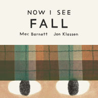 Title: Now I See Fall, Author: Mac Barnett