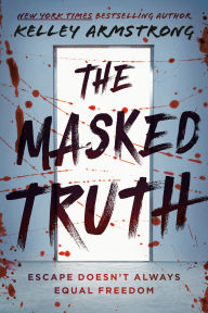 Title: The Masked Truth, Author: Kelley Armstrong