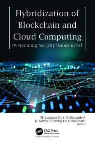 Title: Hybridization of Blockchain and Cloud Computing: Overcoming Security Issues in IoT, Author: M. Lawanya Shri