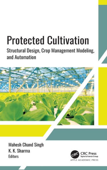 Protected Cultivation: Structural Design, Crop Management Modeling, and Automation