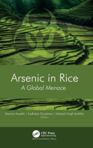 Title: Arsenic in Rice: A Global Menace, Author: Garima Awasthi