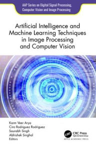 Title: Artificial Intelligence and Machine Learning Techniques in Image Processing and Computer Vision, Author: Karm Veer Arya