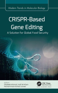 Title: CRISPR-Based Gene Editing: A Solution for Global Food Security, Author: Shakeel Ahmad