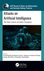 Title: Attacks on Artificial Intelligence: The New Facets of Cyber Ecospace, Author: Kukatlapalli Pradeep Kumar