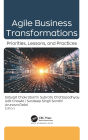 Agile Business Transformations: Priorities, Lessons, and Practices