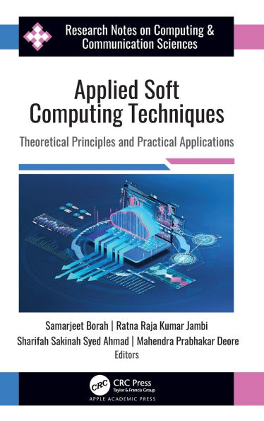 Applied Soft Computing Techniques: Theoretical Principles and Practical Applications