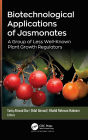 Biotechnological Applications of Jasmonates: A Group of Less Well-Known Plant Growth Regulators