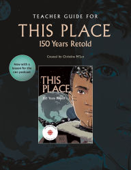 Title: Teacher Guide for This Place: 150 Years Retold, Author: Christine M'Lot