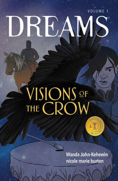 Visions of the Crow by Wanda John-Kehewin, nicole marie burton, Kielamel  Sibal, Paperback