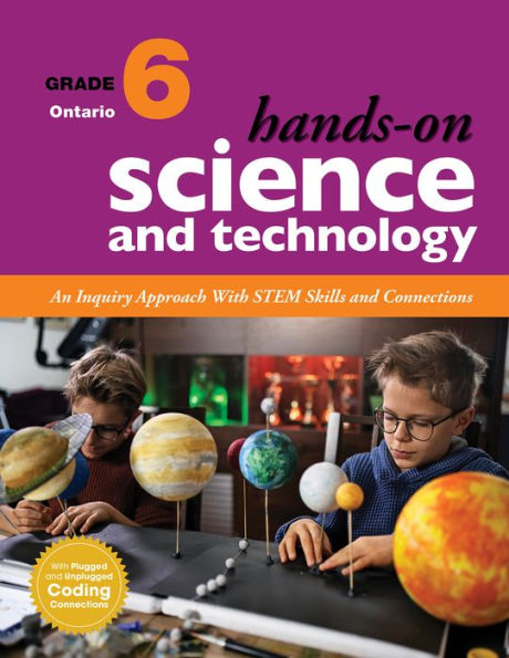 Hands-On Science and Technology for Ontario, Grade 6: An Inquiry Approach With STEM Skills and Connections