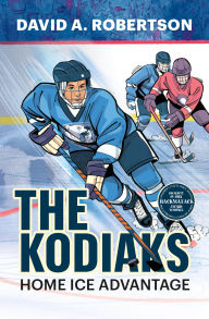 Title: The Kodiaks: Home Ice Advantage, Author: David A. Robertson