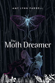 Title: The Moth Dreamer, Author: Amy Lynn Farrell