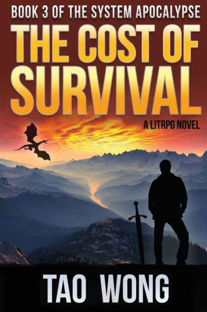 Summary Of The Cost Of Survival The Cost of Survival: A LitRPG Apocalypse by Tao Wong, Paperback